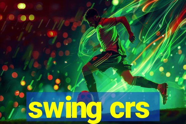 swing crs